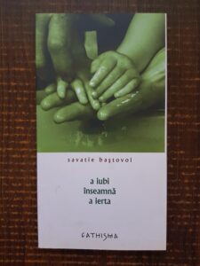 Savatie Bastovoi - A iubi inseamna a ierta