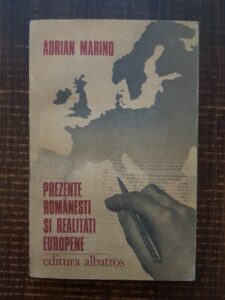 Adrian Marino - Prezente romanesti si realitati europene