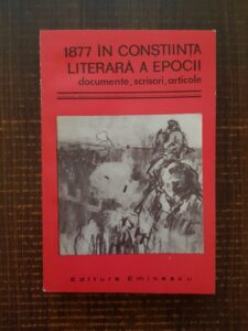 1877 in constiinta litarara a epocii. Documente, scrisori, articole