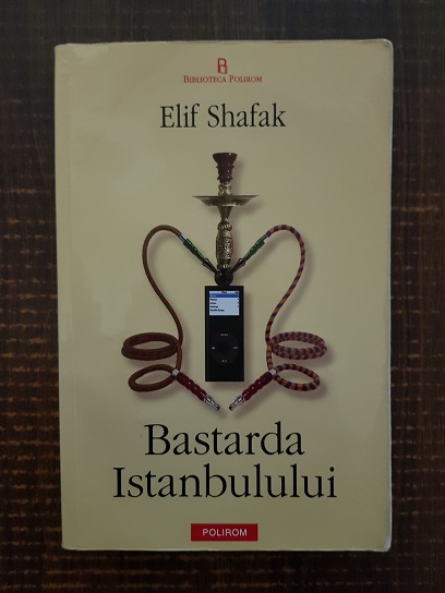 Elif Shafak - Bastarda Istanbulului