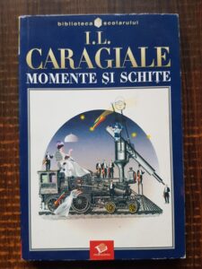 Ion Luca Caragiale - Momente si schite