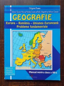 Grigore Posea - Geografie. Europa, Romania, Uniunea Europeana. Probleme fundamentale. Manual pentru clasa a XII-a