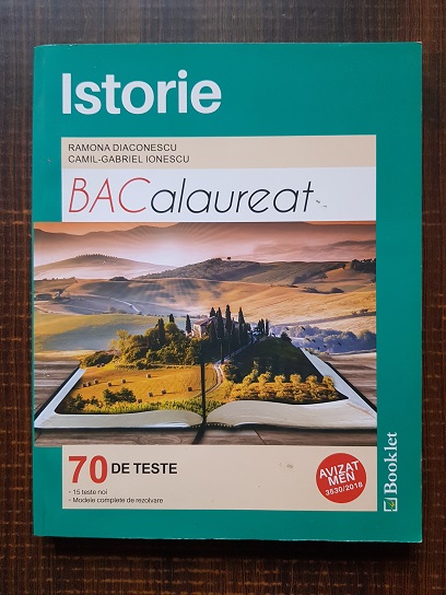 Ramona Diaconescu, Camil Gabriel Ionescu - Istorie. Bacalaureat. Teste. Metode complete de rezolvare