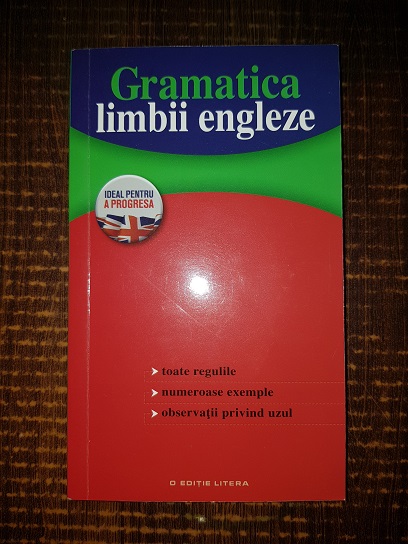 Gramatica limbii engleze (2013, o editie Litera)