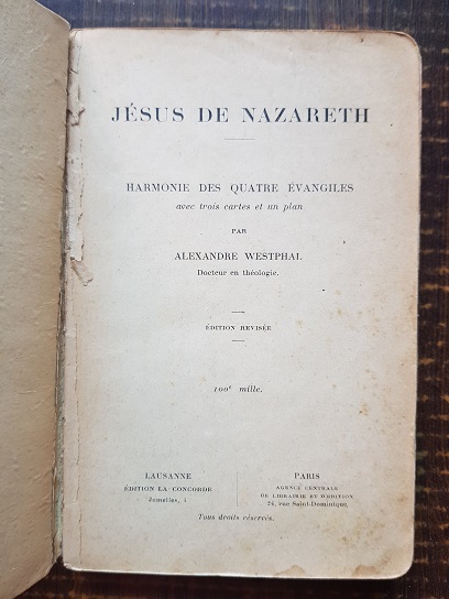 Alexandre Westphal - Jesus de Nazareth. Harmonie des Quatre Evangiles (1915) - imagine 2