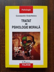 Constantin Enachescu - Tratat de psihologie morala