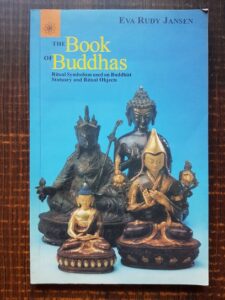 Eva Rudy Jansen - The Book of Buddhas. Ritual symbolism used on Buddhist Statuary and Ritual Objects