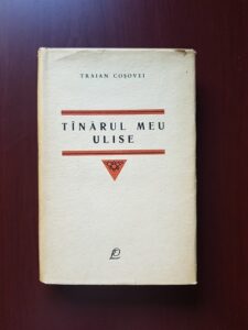 Traian Cosovei - Tanarul meu Ulise (1966, editie cartonata)