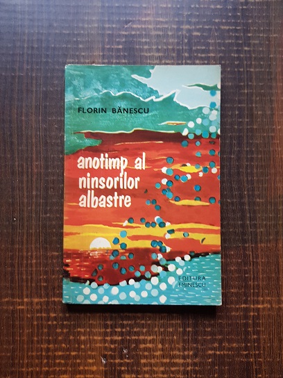 Florin Banescu - Anotimp al ninsorilor albastre