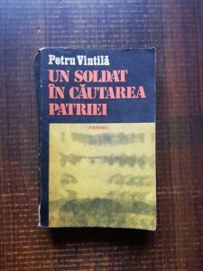 Petru Vintila - Un soldat in cautarea patriei