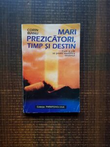 Corin Bianu - Mari prezicatori, timp si destin