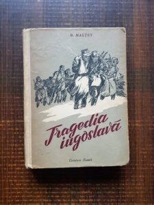 O. Maltev - Tragedia iugoslava (1953, editie cartonata)