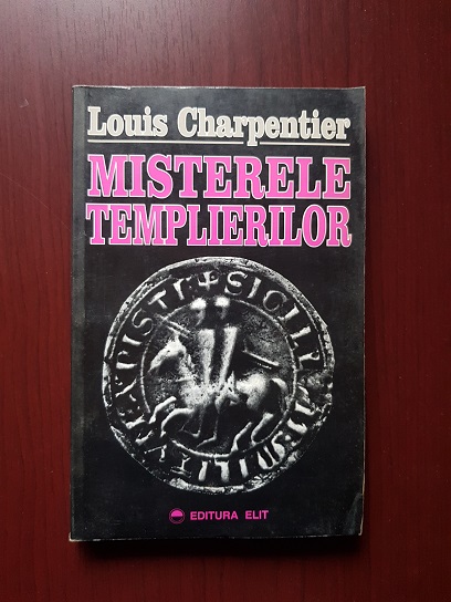 Louis Charpentier - Misterele templierilor