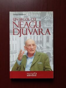 George Radulescu - Un secol cu Neagu Djuvara