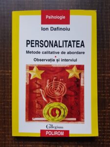 Ion Dafinoiu - Personalitatea. Metode calitative de abordare. Observatia si interviul