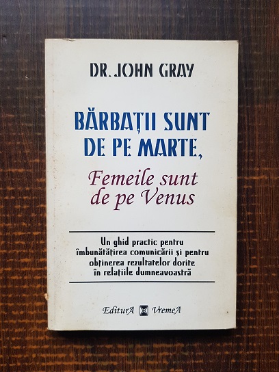 John Gray - Barbatii sunt de pe Marte, femeile sunt de pe Venus