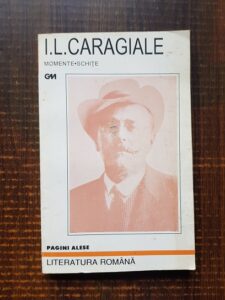 Ion Luca Caragiale - Momente. Schite