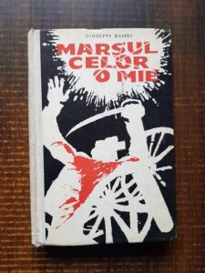 Giuseppe Bandi - Marsul celor o mie (1966, editie cartonata)