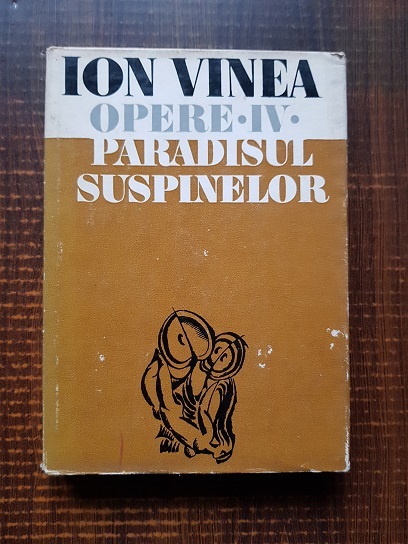 Ion Vinea - Opere. Volumul 4 (1974, editie cartonata)