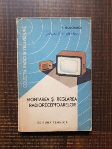 Virgil Teodorescu - Montarea si reglarea radioreceptoarelor