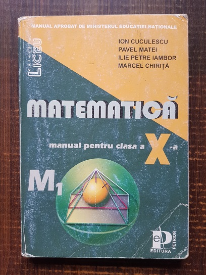 Ion Cuculescu - Matematica. Manual pentru clasa a X-a (2000)