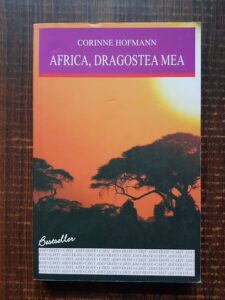 Corinne Hofmann - Africa, dragostea mea (2012, usor uzata)