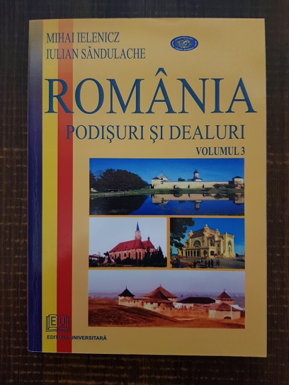 Mihai Ielenicz – Romania. Podisuri si dealuri volumul 3