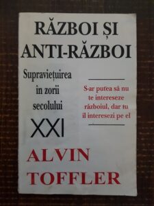 Alvin Toffler - Razboi si anti-razboi. Supravietuirea in zorii secolului XXI