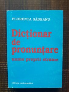 Florenta Sadeanu - Dictionar de pronuntare nume proprii straine