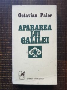 Octavian Paler - Apararea lui Galilei