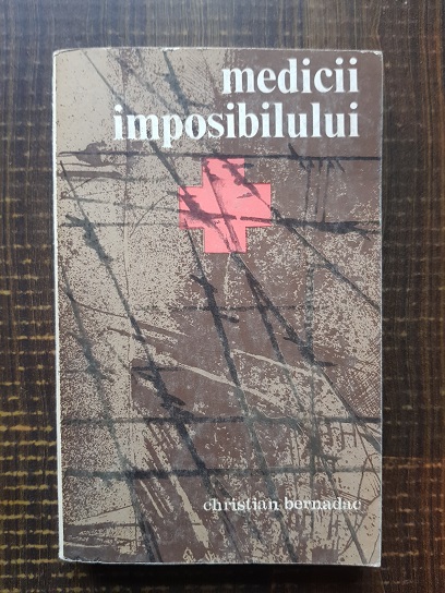 Christian Bernadac - Medicii imposibilului