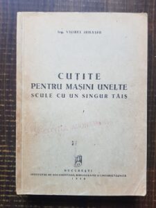Viorel Irhasiu - Cutite pentru masini unelte. Scule cu un singur tais (1949)