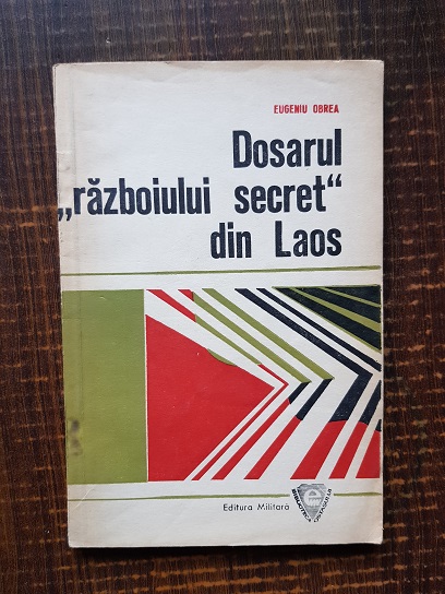 Eugeniu Obrea - Dosarul "razboiului secret" din Laos