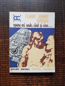 Florin Andrei Ionescu - Spune-mi unde, cand si cine...