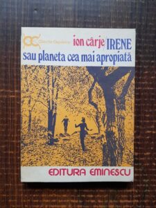 Ion Carje - Irene sau planeta cea mai apropiata