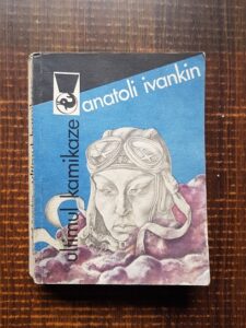 Anatoli Ivankin - Ultimul Kamikaze