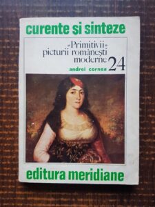 Andrei Cornea - Primitivii picturii romanesti moderne
