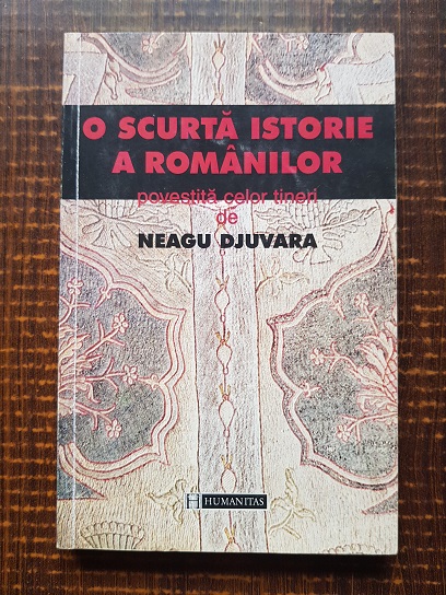 Neagu Djuvara – O scurta istorie a romanilor povestita celor tineri