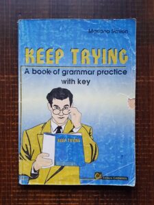 Mariana Simion - Keep trying. A book of grammar practice with a hey