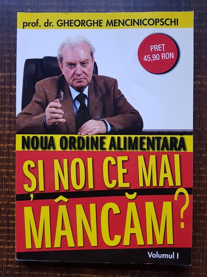 Gheorghe Mencinicopschi – Si noi ce mai mancam? Volumul 1 (2010)