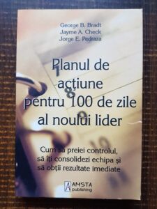 George B. Bradt - Planul de actiune pentru 100 de zile al noului lider