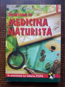 Speranta Anton - Incursiune in medicina naturista. Volumul 1