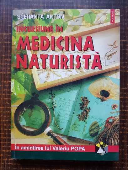 Speranta Anton – Incursiune in medicina naturista. Volumul 1