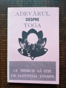Dan Costian - Adevarul despre Yoga. Ce trebuie sa stie un potential yoghin