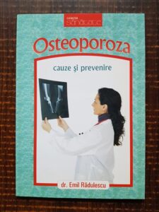 Emil Radulescu - Osteoporoza, cauze si prevenire