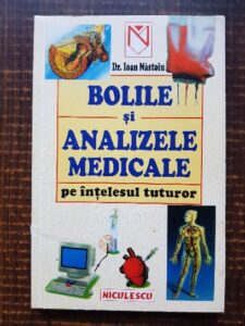 Ioan Nastoiu - Bolile si analizele medicale pe intelesul tuturor