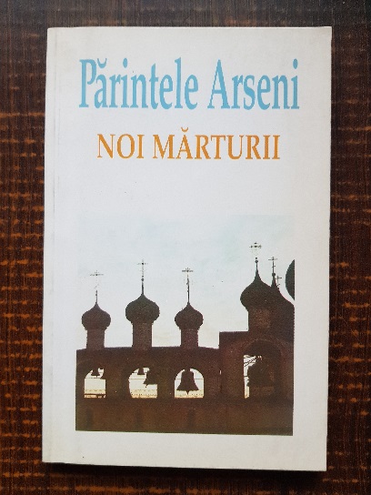 Parintele Arseni - Noi marturii