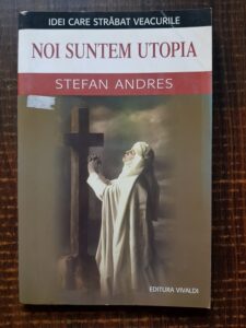 Stefan Andres - Noi suntem Utopia
