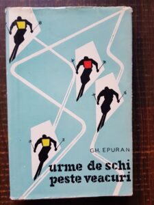 Gh. Epuran - Urme de schi peste veacuri