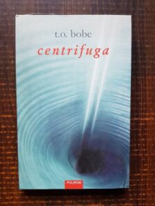 T. O. Bobe - Centrifuga (2005, editie cartonata)